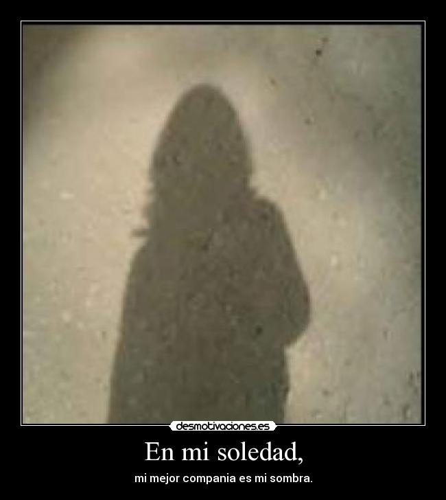 En mi soledad, - 