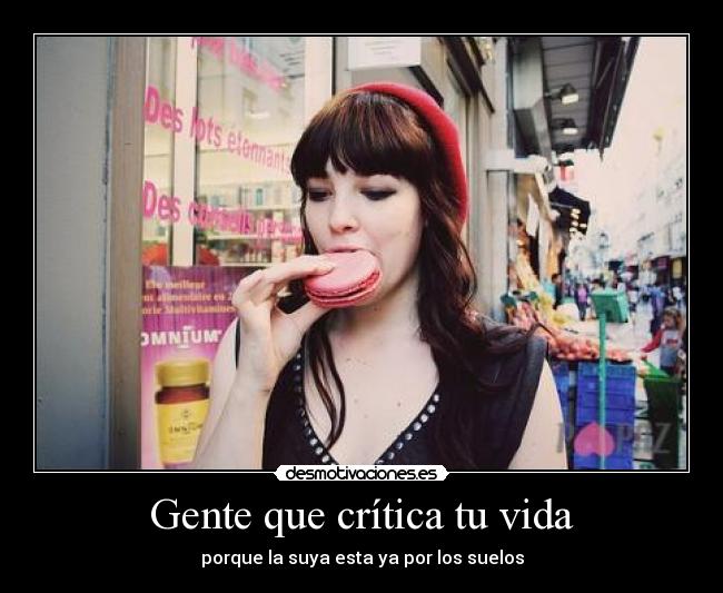 Gente que crítica tu vida -
