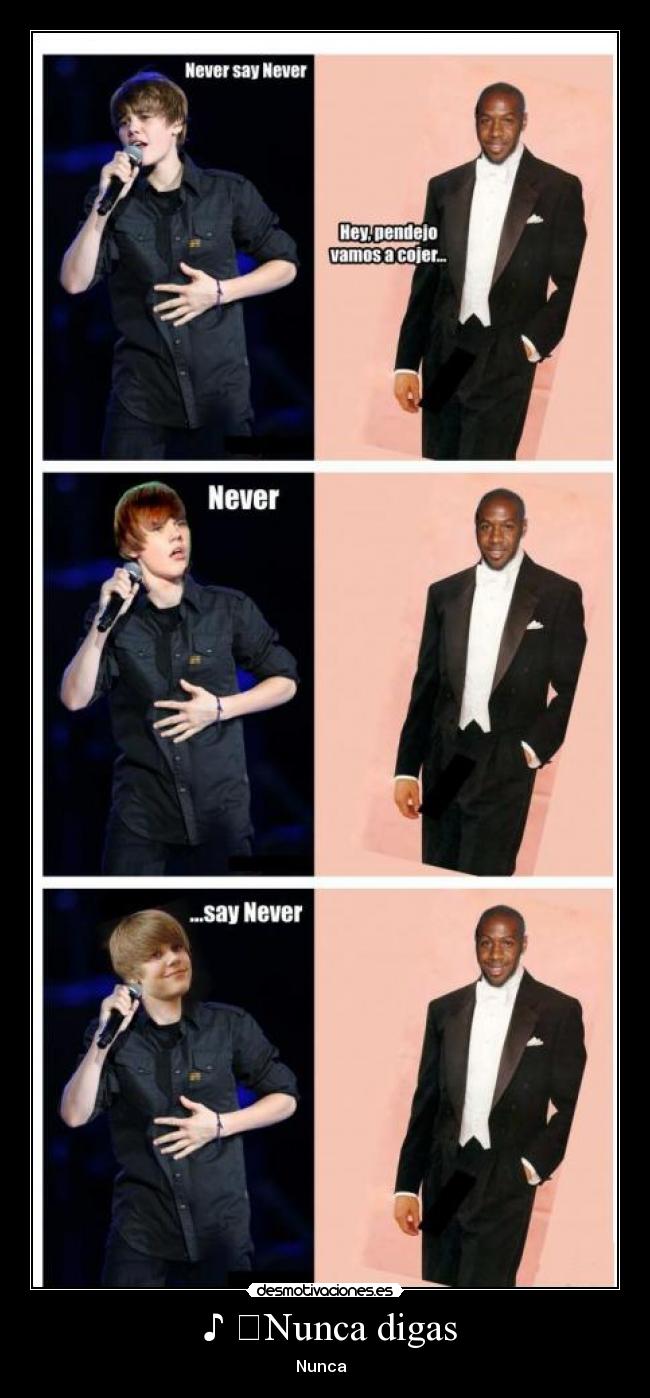 ♪ ♬Nunca digas -