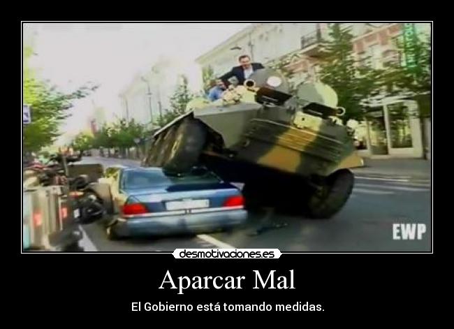 Aparcar Mal - El Gobierno está tomando medidas.