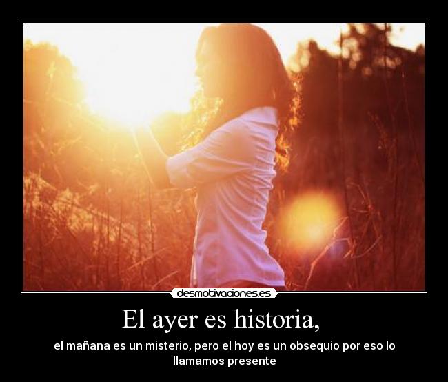 El ayer es historia,  - 