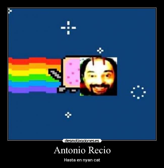 Antonio Recio - Hasta en nyan cat