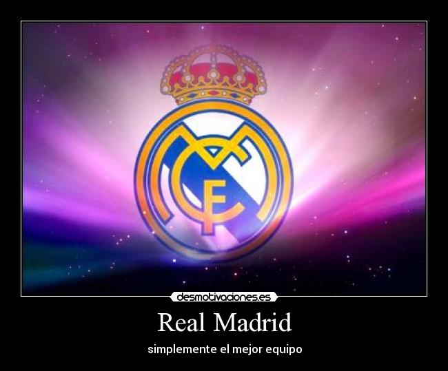 Real Madrid - simplemente el mejor equipo