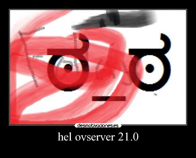 hel ovserver 21.0 -