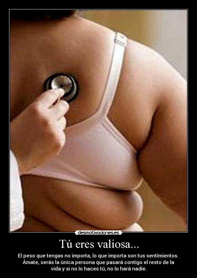 Tú eres valiosa... -