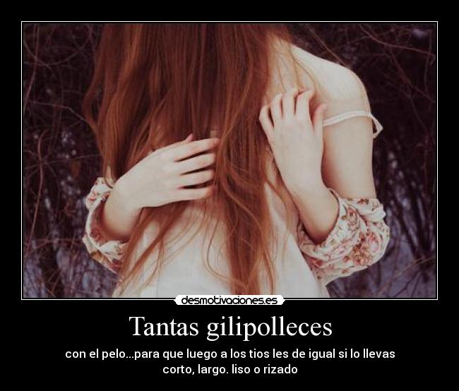 Tantas gilipolleces - 