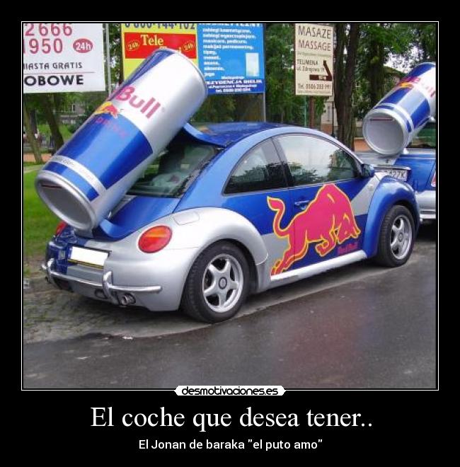 El coche que desea tener.. - 