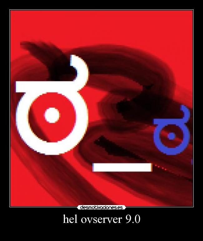 hel ovserver 9.0 -
