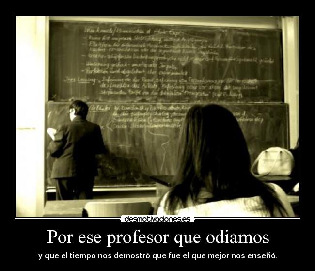 Por ese profesor que odiamos - 