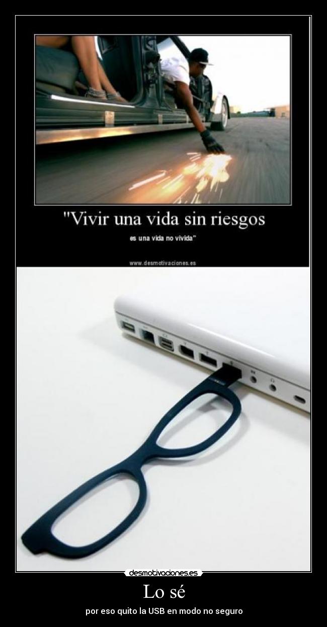 Lo sé - por eso quito la USB en modo no seguro