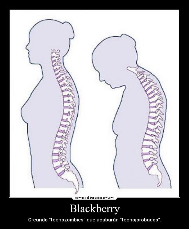 Blackberry - Creando tecnozombies que acabarán tecnojorobados.