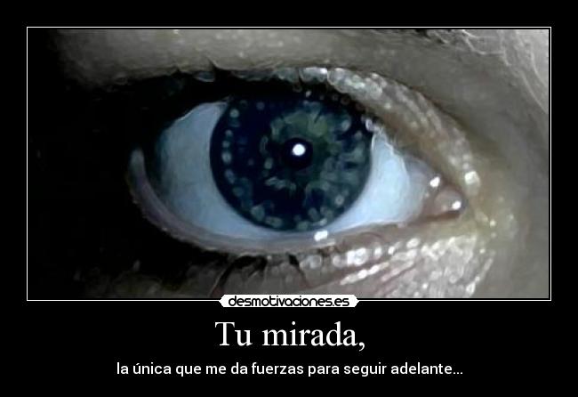 Tu mirada, - 