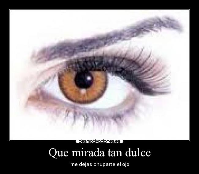 Que mirada tan dulce -