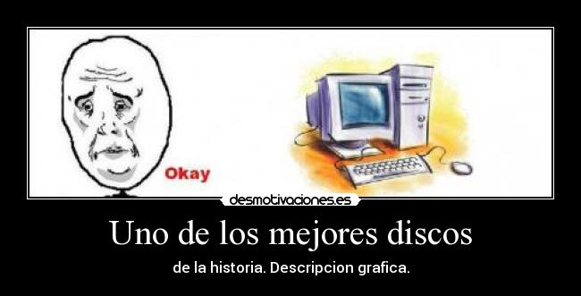 Uno de los mejores discos - de la historia. Descripcion grafica.