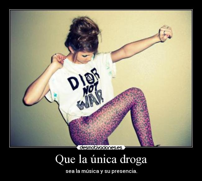 Que la única droga - 