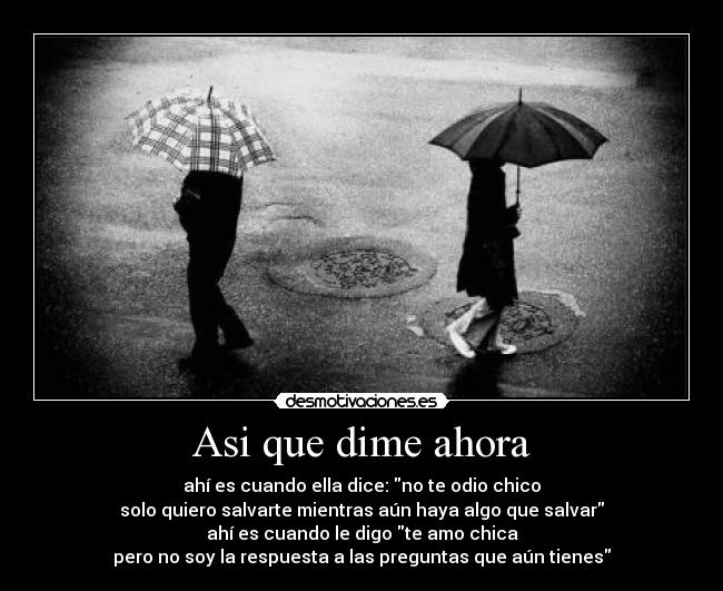 Asi que dime ahora -