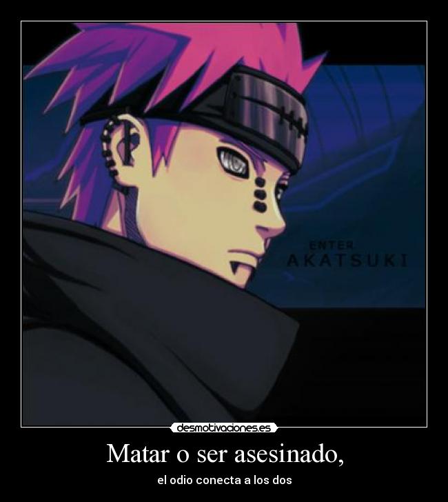 Matar o ser asesinado, - el odio conecta a los dos