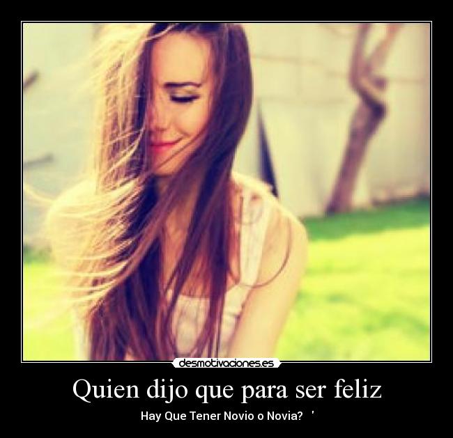 Quien dijo que para ser feliz - 