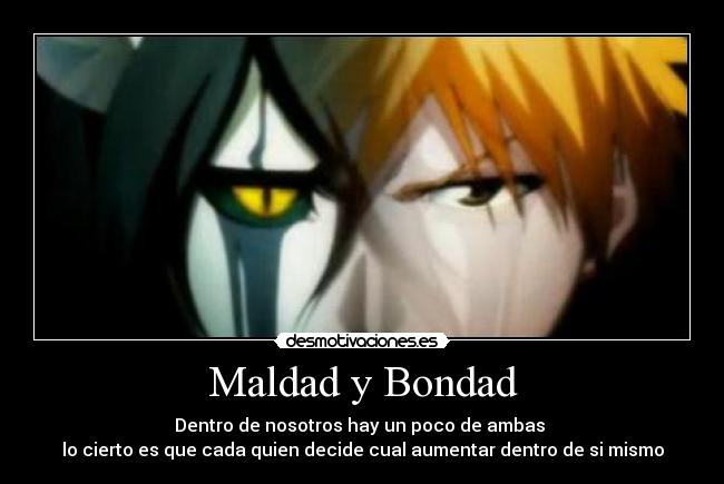 carteles maldad bondad reflexion ulquiorra ichigo bleach desmotivaciones