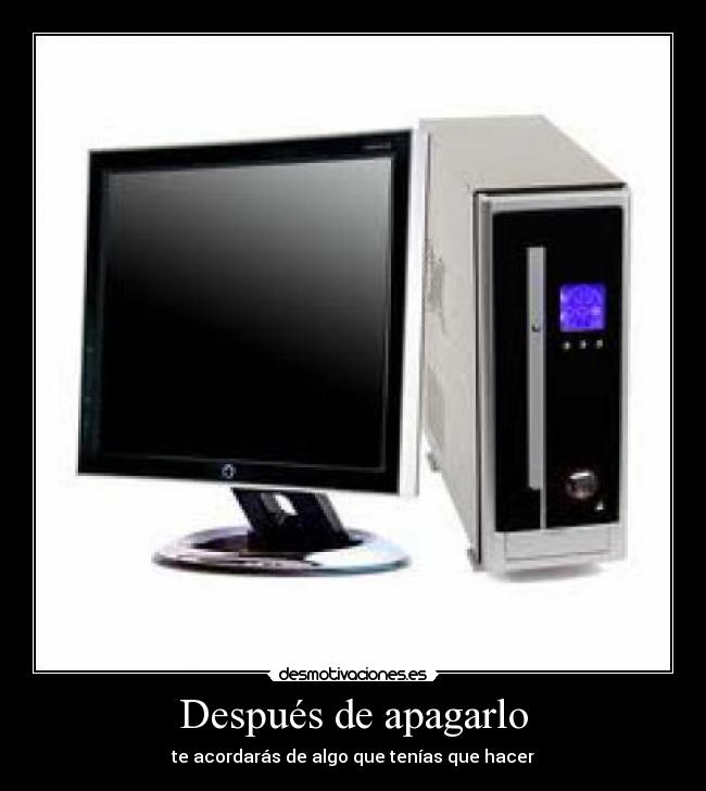 Después de apagarlo - 