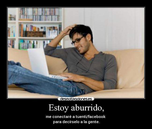 Estoy aburrido, - 