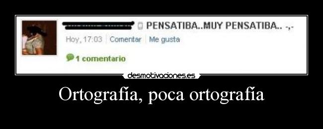 Ortografía, poca ortografía -