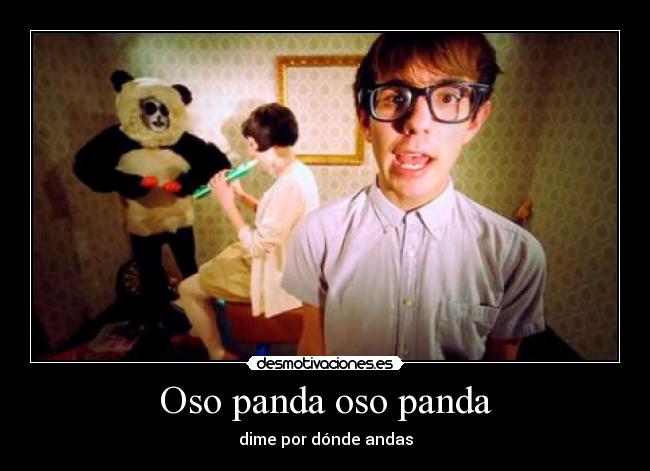 Oso panda oso panda - dime por dónde andas