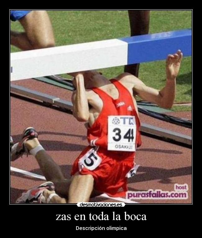 zas en toda la boca - Descripción olimpica