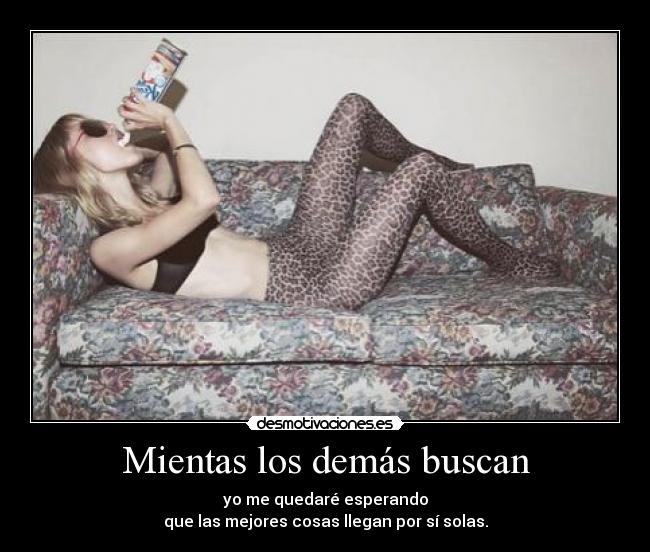 Mientas los demás buscan -