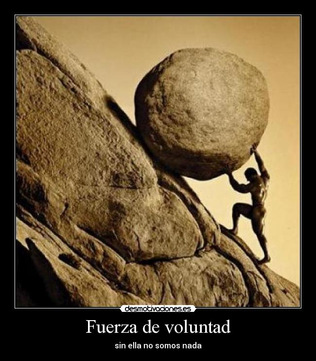 Fuerza de voluntad - sin ella no somos nada