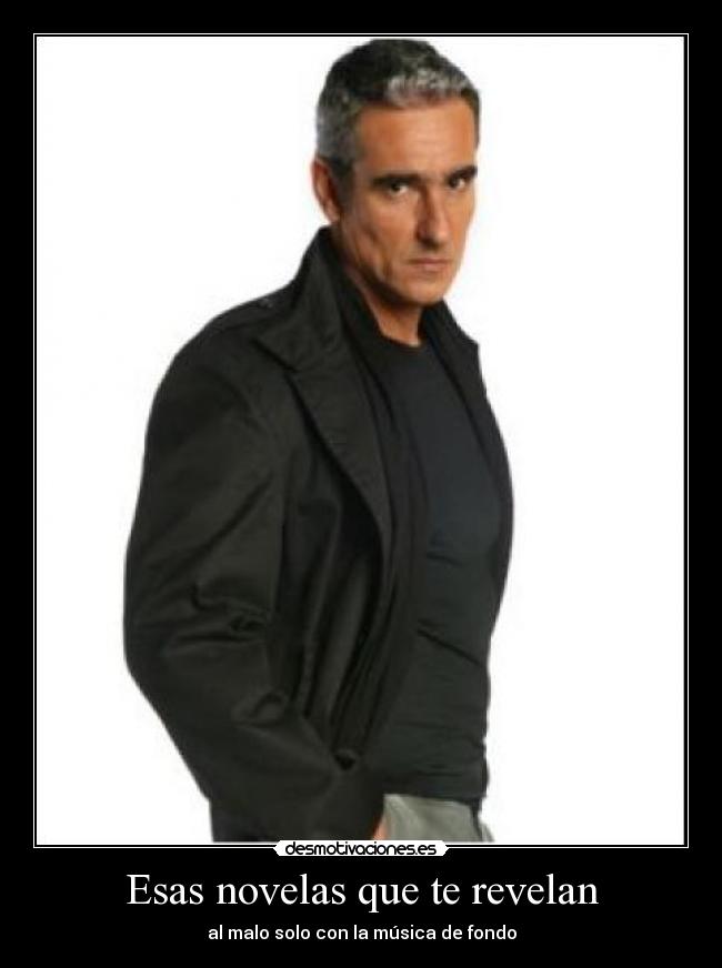 Esas novelas que te revelan - al malo solo con la música de fondo