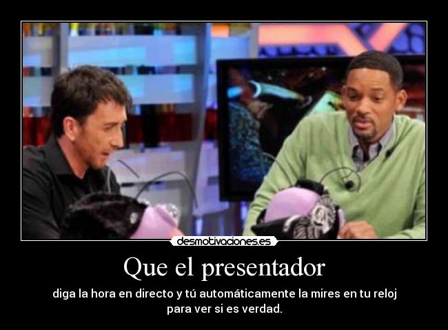 Que el presentador -