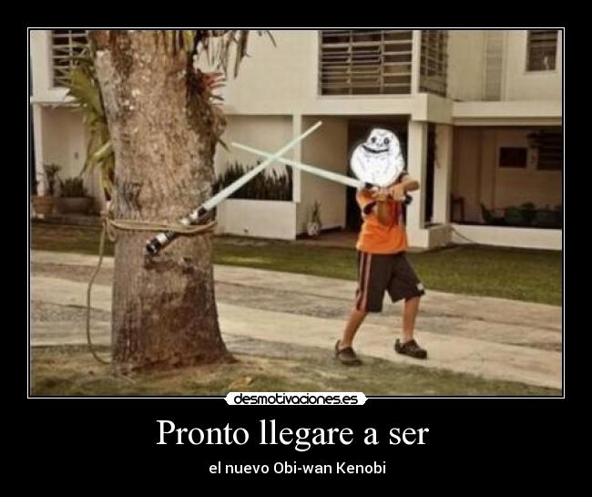 Pronto llegare a ser -