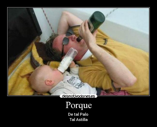 Porque - De tal Palo
Tal Astilla