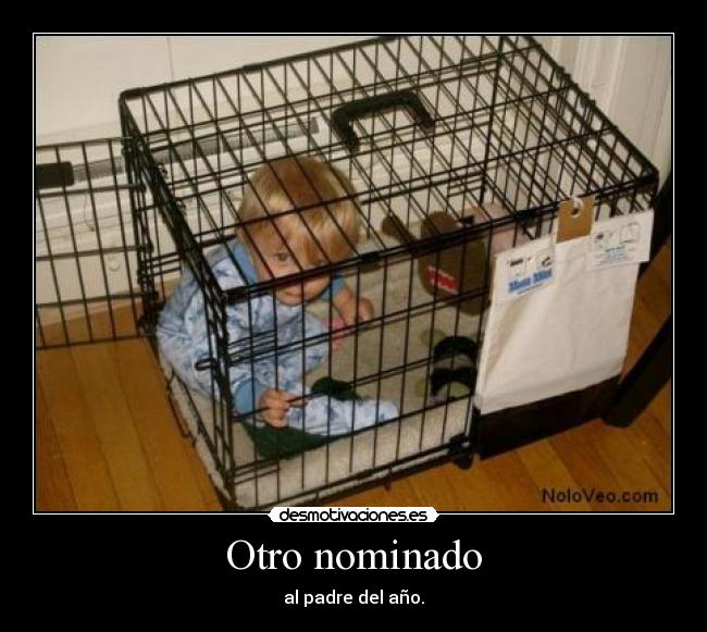 Otro nominado - al padre del año.