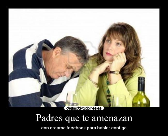 Padres que te amenazan -