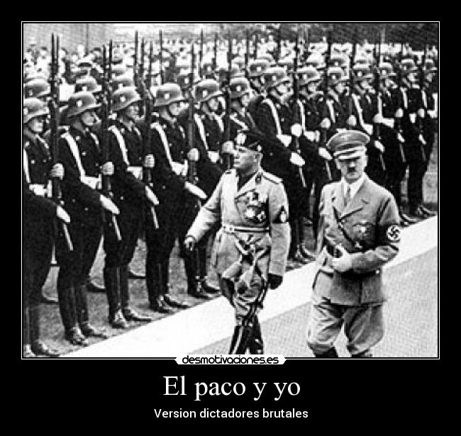 El paco y yo - Version dictadores brutales