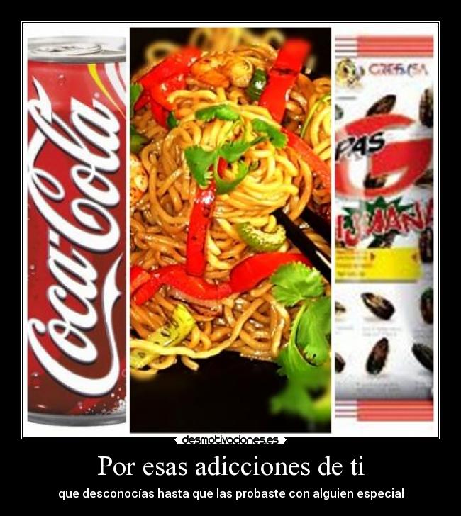 Por esas adicciones de ti -