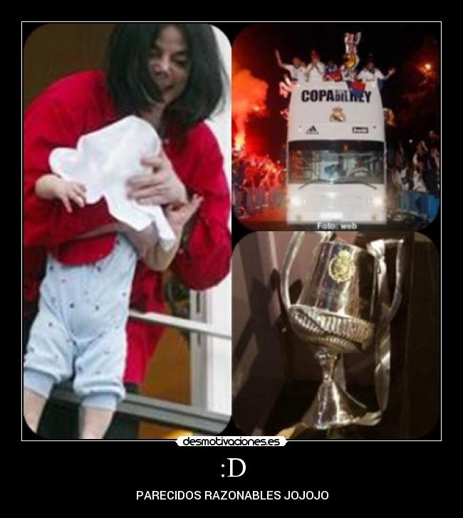 :D - PARECIDOS RAZONABLES JOJOJO