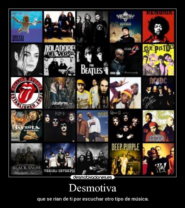 Desmotiva - que se rían de ti por escuchar otro tipo de música.