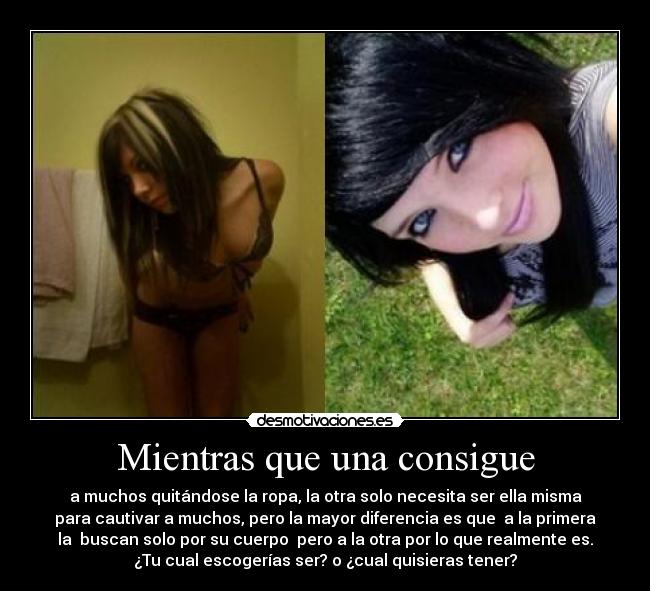 Mientras que una consigue -