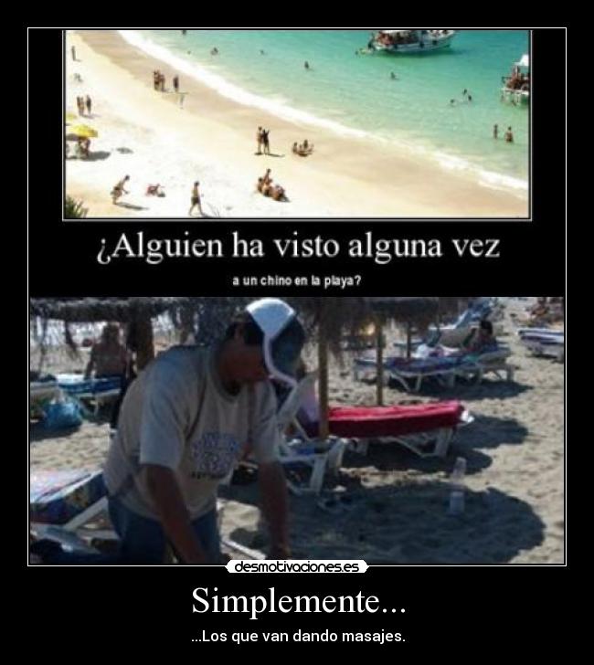 Simplemente... - ...Los que van dando masajes.