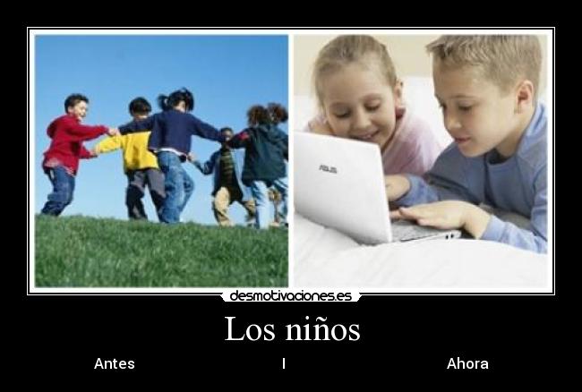 Los niños - Antes I Ahora