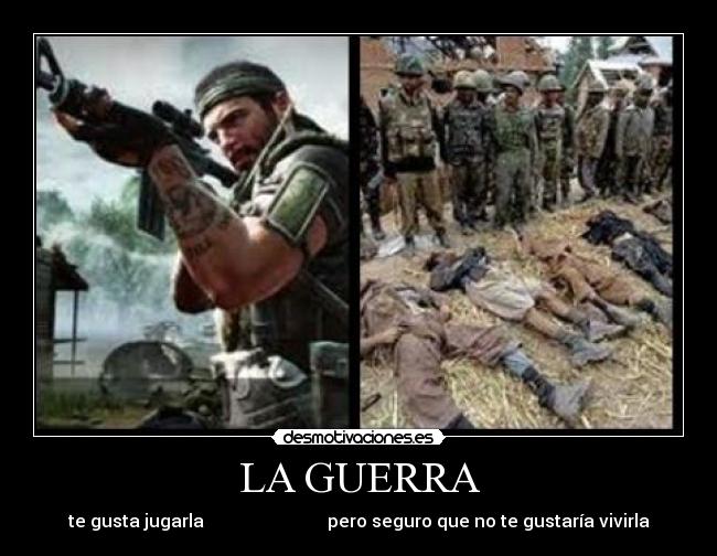 LA GUERRA - te gusta jugarla pero seguro que no te gustaría vivirla