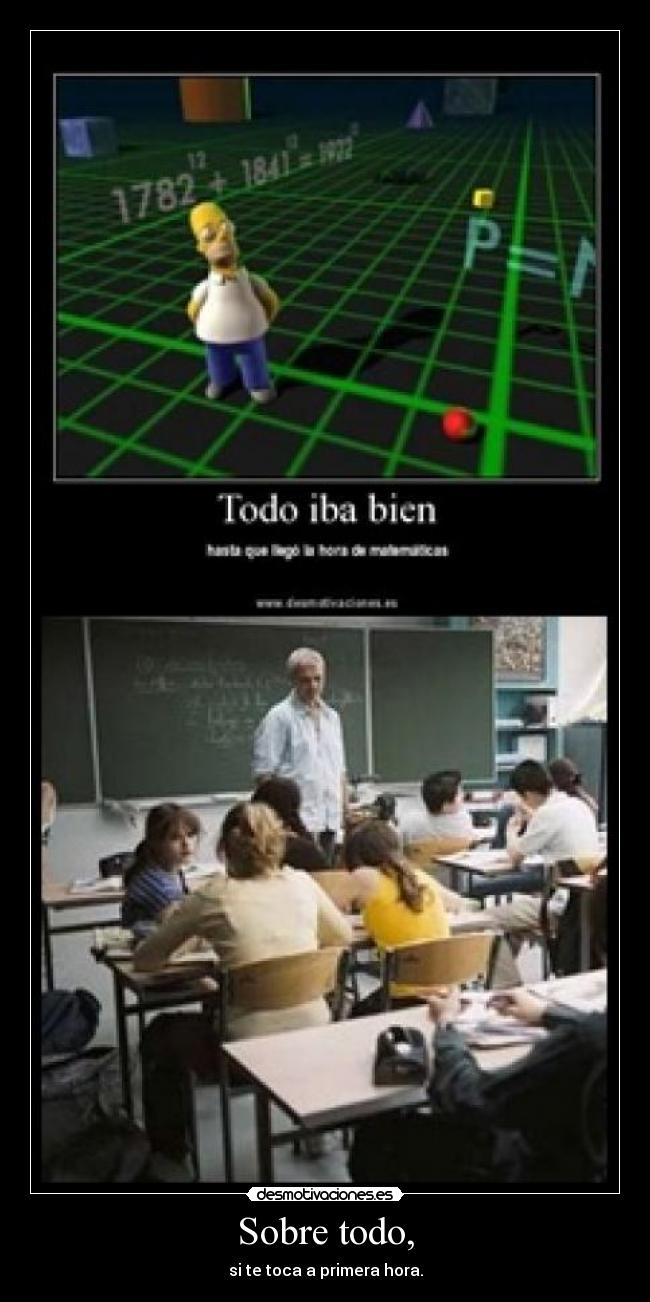 Sobre todo, - si te toca a primera hora.