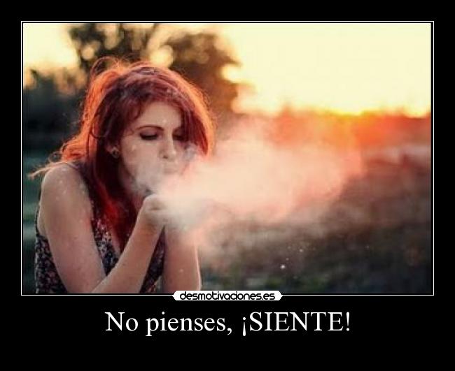 No pienses, ¡SIENTE! - 
