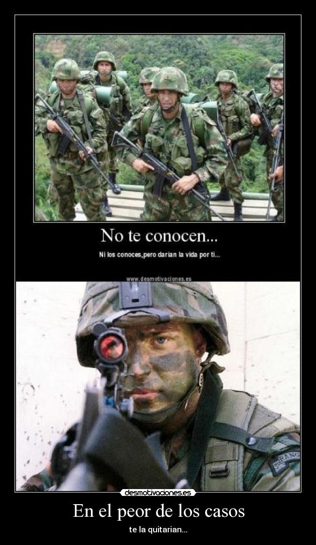 En el peor de los casos - te la quitarian...