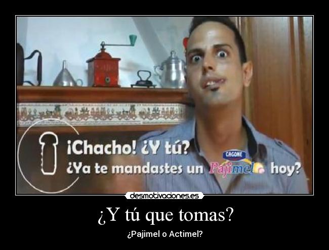 ¿Y tú que tomas? - ¿Pajimel o Actimel?