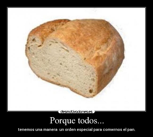 Porque todos... -