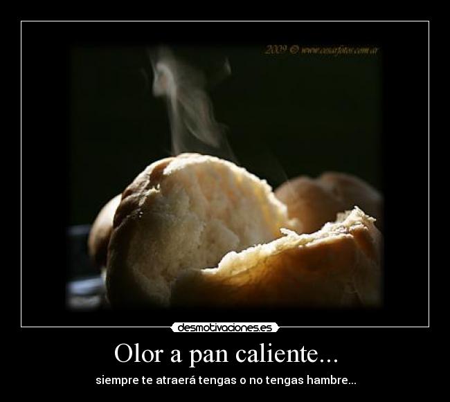 Olor a pan caliente... -